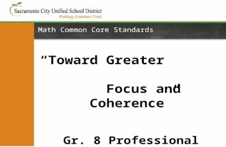 Math Common Core Standards “Toward Greater Focus and Coherence” Gr. 8 Professional Learning Session I.