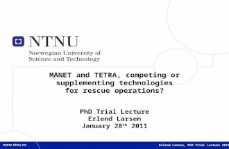 11 Erlend Larsen, “MANET and TETRA, competing or supplementing technologies for rescue operations?” MANET and TETRA, competing or supplementing technologies.