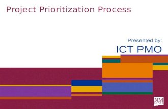 Project Prioritization Process Presented by: ICT PMO.