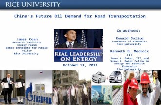 China’s Future Oil Demand for Road Transportation James Coan Research Associate Energy Forum Baker Institute for Public Policy Rice University October.