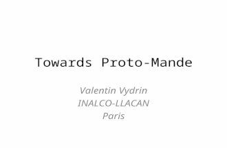 Towards Proto-Mande Valentin Vydrin INALCO-LLACAN Paris.