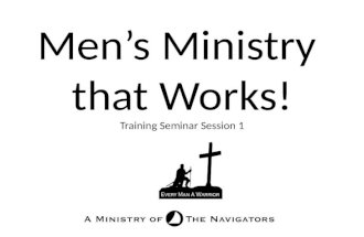 Men’s Ministry that Works! Training Seminar Session 1.