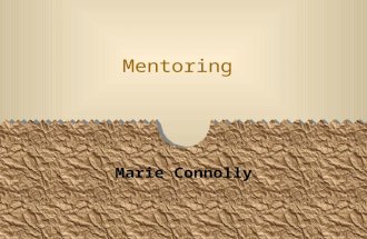 Mentoring Marie Connolly. Why Mentoring in UL Set up initially as a sub group of the Women’s Forum Demand across all genders and all areas Fully integrated.