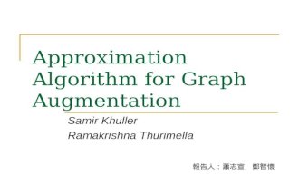 Approximation Algorithm for Graph Augmentation Samir Khuller Ramakrishna Thurimella 報告人：蕭志宣 鄭智懷.