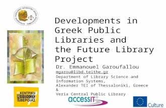 Dr. Emmanouel Garoufallou mgarou@libd.teithe.gr Department of Library Science and Information Systems, Alexander TEI of Thessaloniki, Greece & Veria Central.