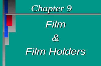 Chapter 9 Film& Film Holders. Film n X-ray film consists of a transparent, blue-tinted base (cellulose acetate with 3% nitrocellulose), covered on both.