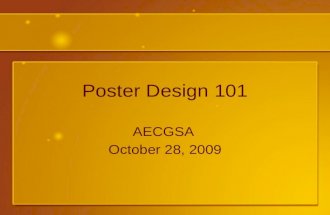 Poster Design 101 AECGSA October 28, 2009. Getting Started Research Poster: Introduction/need for research Conceptual or Theoretical Framework (Literature.