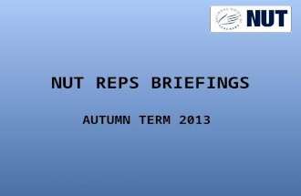 NUT REPS BRIEFINGS AUTUMN TERM 2013. CONTENTS 1.Autumn term activities 2.What is the action for? 3.Can we win? 4.What should reps do?