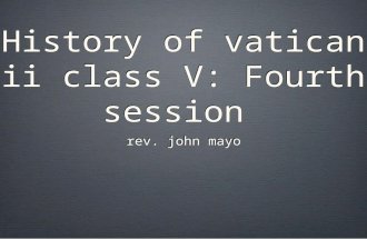 History of vatican ii class V: Fourth session rev. john mayo.