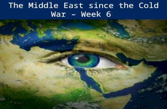 Author/s: Book title, edition number – edit on master slide The Middle East since the Cold War – Week 6.