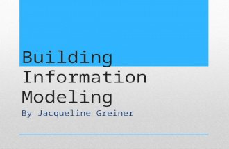 Building Information Modeling By Jacqueline Greiner.