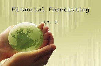 Financial Forecasting Ch. 5. The Percent of Sales Method Forecasting financial statements is important for a number of reasons. Among these reasons are: