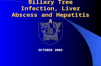 Biliary Tree Infection, Liver Abscess and Hepatitis A OCTOBER 2005.