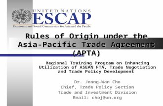 Rules of Origin under the Asia-Pacific Trade Agreement (APTA) Regional Training Program on Enhancing Utilization of ASEAN FTA, Trade Negotiation and Trade.