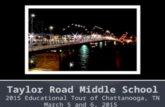 Taylor Road Middle School 2015 Educational Tour of Chattanooga, TN March 5 and 6, 2015.