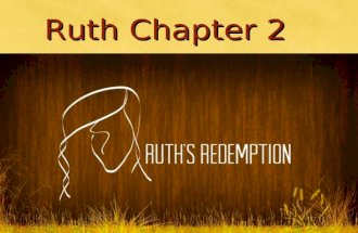 Ruth Chapter 2. RuthRuthBoazBoaz ➺ Caring ➺ Courteou s ➺ Industriou s ➺ Diligent ➺ Godly!!! ➺ Attentive ➺ Gracious ➺ Humble ➺ Good man ➺ Faithful.