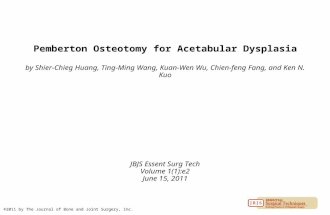 Pemberton Osteotomy for Acetabular Dysplasia by Shier-Chieg Huang, Ting-Ming Wang, Kuan-Wen Wu, Chien-feng Fang, and Ken N. Kuo JBJS Essent Surg Tech Volume.