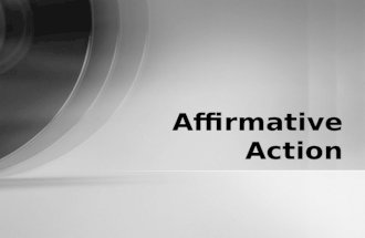 Affirmative Action.  Origins  Arguments for affirmative action  Arguments against affirmative action  Racial preferences In this lecture…