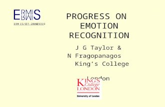 PROGRESS ON EMOTION RECOGNITION J G Taylor & N Fragopanagos King’s College London.