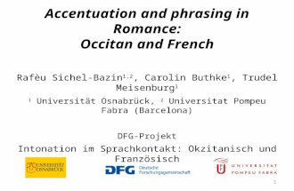 Accentuation and phrasing in Romance: Occitan and French Rafèu Sichel-Bazin 1,2, Carolin Buthke 1, Trudel Meisenburg 1 1 Universität Osnabrück, 2 Universitat.
