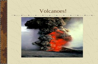 Volcanoes!. What is a Volcano? Volcano: a mountain that forms when layers of lava & volcanic ash erupt & build up. Active Volcanoes spew smoke, steam,