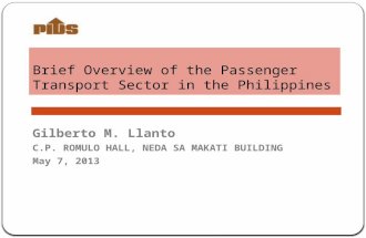 Brief Overview of the Passenger Transport Sector in the Philippines Gilberto M. Llanto C.P. ROMULO HALL, NEDA SA MAKATI BUILDING May 7, 2013.