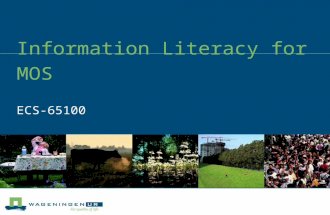 Information Literacy for MOS ECS-65100. When are you information literate?  Define the information you need  Understand the variety of information sources.