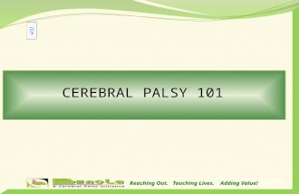 CEREBRAL PALSY 101 THE DEVELOPING BRAIN Critical Periods of Brain growth 1 month – neural tube 4 th month – All the lobes and major divisions complete.