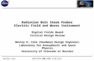 RBSP/EFW CDR 2009 9/30-10/1Wesley Cole Radiation Belt Storm Probes Electric Field and Waves Instrument Digital Fields Board Critical Design Review Wesley.