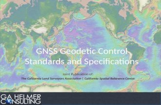 GNSS Geodetic Control Standards and Specifications Joint Publication of: The California Land Surveyors Association | California Spatial Reference Center.