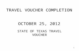 1 TRAVEL VOUCHER COMPLETION OCTOBER 25, 2012 STATE OF TEXAS TRAVEL VOUCHER.
