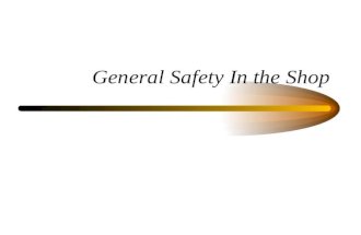 General Safety In the Shop. OSHA OSHA- –Occupational Safety and Health Administration.