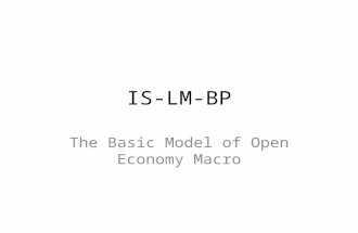 IS-LM-BP The Basic Model of Open Economy Macro. INTRODUCTION Earlier we identified a role for fiscal policy: stabilising Output near the full capacity.