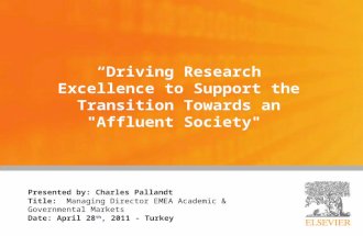 Presented by: Charles Pallandt Title: Managing Director EMEA Academic & Governmental Markets Date: April 28 th, 2011 - Turkey “Driving Research Excellence.