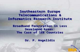 Southeastern Europe Telecommunications & Informatics Research Institute Southeastern Europe Telecommunications & Informatics Research Institute Broadband.