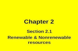 Chapter 2 Section 2.1 Renewable & Nonrenewable resources.