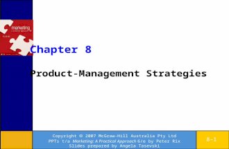 Copyright  2007 McGraw-Hill Australia Pty Ltd PPTs t/a Marketing: A Practical Approach 6/e by Peter Rix Slides prepared by Angela Tasevski 8–18–1 Chapter.