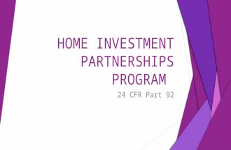 HOME INVESTMENT PARTNERSHIPS PROGRAM 24 CFR Part 92.