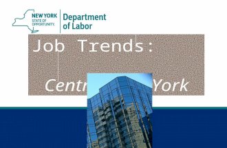 Job Trends: Central New York. 2 Syracuse MSA* *Syracuse Metropolitan Statistical Area (MSA) includes Madison, Onondaga and Oswego counties. Jobs Gained.