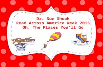 Dr. Sue Shook Read Across America Week 2015 Oh, The Places You’ll Go.