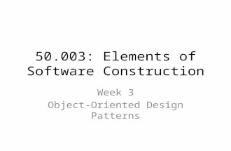 50.003: Elements of Software Construction Week 3 Object-Oriented Design Patterns.