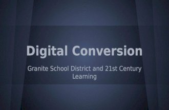 Digital Conversion Granite School District and 21st Century Learning.