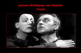 Johann Wolfgang von Goethe Faust. Goethe’s Faust : giving birth to the modern? Faust looks back: Influenced by the allegorical tradition (think mystery.