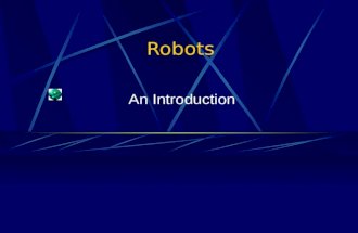 Robots An Introduction. Various Robot Fields: Aerospace (air travel, space exploration) Exploration (underwater, space, volcanic) Entertainment Medical.