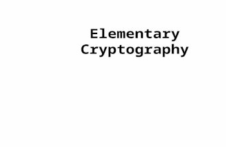 Elementary Cryptography. Overview Basic Cryptography: Classical Cryptosystems, cryptanalysis Symmetric key cryptosystems- AES, DES Asymmetric (Public.