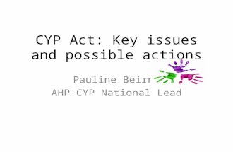 CYP Act: Key issues and possible actions Pauline Beirne AHP CYP National Lead.