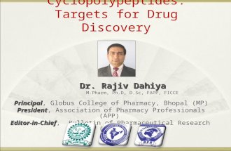 Plant Derived Cyclopolypeptides: Targets for Drug Discovery Dr. Rajiv Dahiya M.Pharm, Ph.D, D.Sc, FAPP, FICCE Principal Principal, Globus College of Pharmacy,