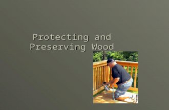 Protecting and Preserving Wood. Next Generation Science / Common Core Standards Addressed!  WHST.9 ‐ 12.9 Draw evidence from informational texts to support.