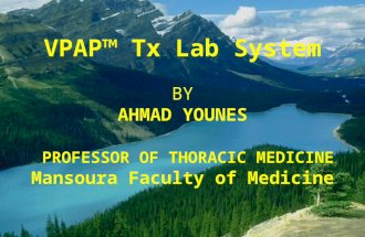 VPAP™ Tx Lab System BY AHMAD YOUNES PROFESSOR OF THORACIC MEDICINE Mansoura Faculty of Medicine.