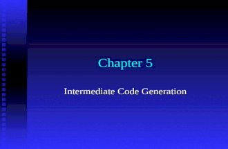 Chapter 5 Intermediate Code Generation. Chapter 5 -- Intermediate Code Generation2  Let us see where we are now.  We have tokenized the program and.